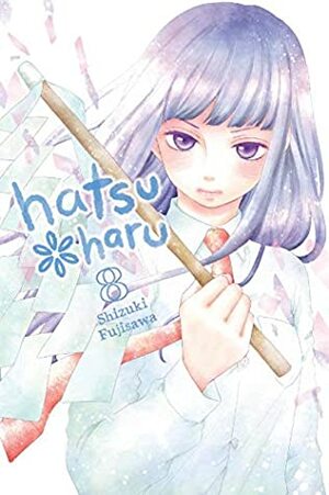 Hatsu*Haru Vol. 8 by Shizuki Fujisawa