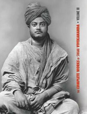 The Complete Works of Swami Vivekananda, Volume 3: Lectures and Discourses, Bhakti-Yoga, Para-Bhakti or Supreme Devotion, Lectures from Colombo to Alm by Swami Vivekananda