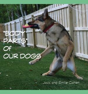 Body Parts of Our Dogs by Jack Cohen