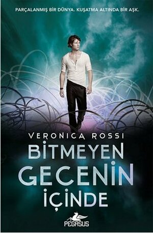 Bitmeyen Gecenin İçinde by Veronica Rossi