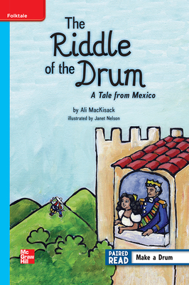 Reading Wonders Leveled Reader the Riddle of a Drum: A Tale from Mexico: On-Level Unit 2 Week 4 Grade 5 by 