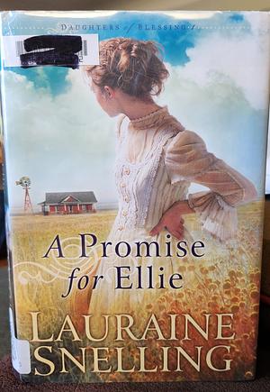 A Promise for Ellie (#1) by Lauraine Snelling