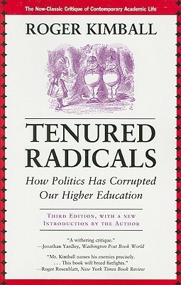 Tenured Radicals 3ed PB by Roger Kimball