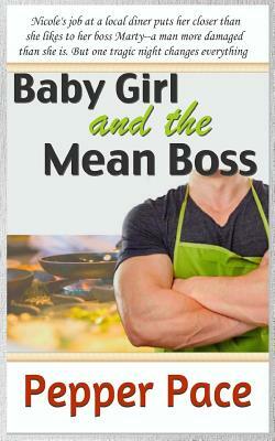 Baby Girl and the Mean Boss by Pepper Pace