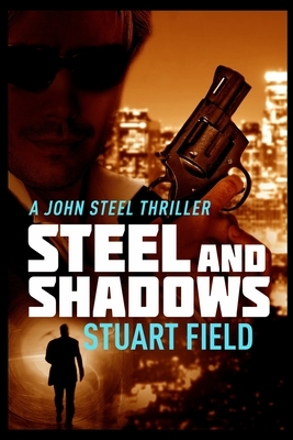 Steel and Shadows by Stuart Field