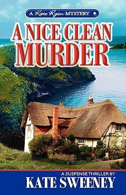 A Nice Clean Murder by Kate Sweeney
