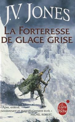 La Forteresse de Glace Grise (l'Épée Des Ombres, Tome 2) by J.V. Jones