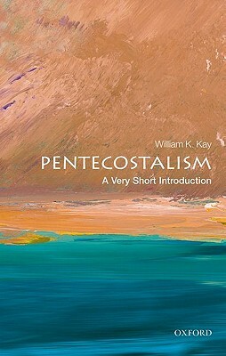 Pentecostalism by William K. Kay