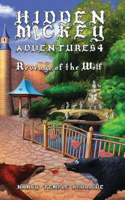 HIDDEN MICKEY ADVENTURES 4: Revenge of the Wolf by Nancy Temple Rodrigue