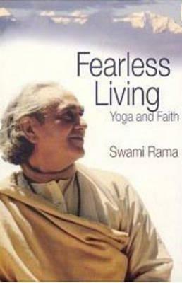 Fearless Living: Yoga and Faith by Linda Johnsen, Swami Rama