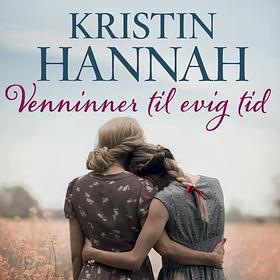 Venninner til evig tid by Kristin Hannah