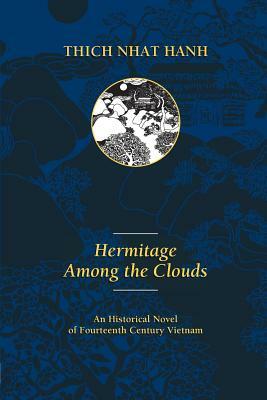 Hermitage Among the Clouds: An Historical Novel of Fourteenth Century Vietnam by Thích Nhất Hạnh