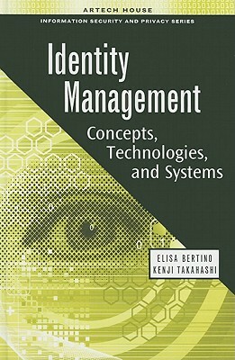 Identity Management: Concepts, Technologies, and Systems by Kenji Takahashi, Elisa Bertino