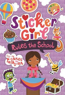 Sticker Girl Rules the School [With Sticker Sheet] by Janet Tashjian