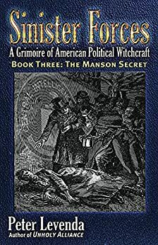 Sinister Forces—The Manson Secret: A Grimoire of American Political Witchcraft: 3 by Paul Krassner, Peter Levenda