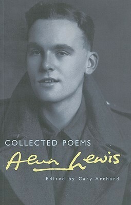 Collected Poems by Alun Lewis, Cary Archard