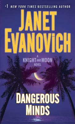 Dangerous Minds: A Knight and Moon Novel by Janet Evanovich