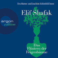 Das Flüstern der Feigenbäume by Elif Shafak