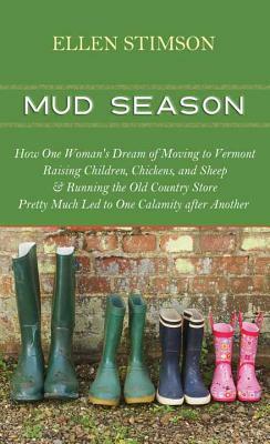 Mud Season by Ellen Stimson