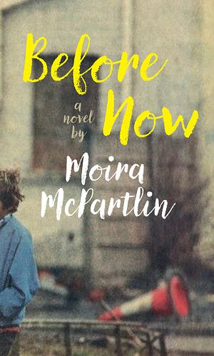 Before Now  by Moira McPartlin