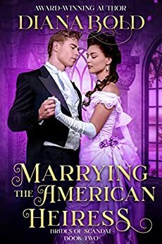 Marrying the American Heiress by Diana Bold