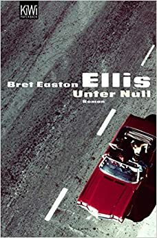 Unter Null by Bret Easton Ellis