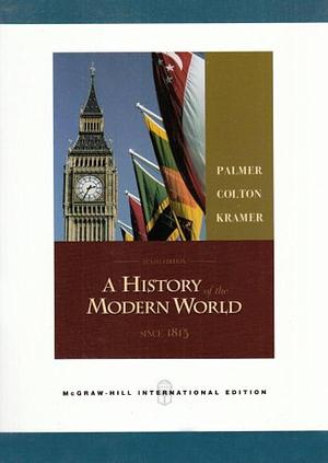 History of the Modern World, Vol 2 by Lloyd S. Kramer, R.R. Palmer, Joel Colton, Joel Colton