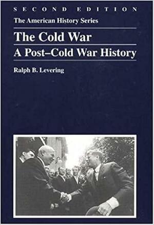 The Cold War, 1945-1972 by Ralph B. Levering