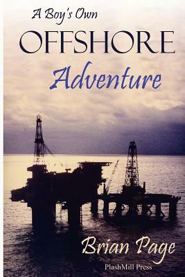 A Boy's Own Offshore Adventure by Brian Page