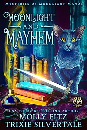 Moonlight and Mayhem by Molly Fitz, Trixie Silvertale