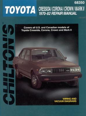 Toyota Cressida, Corona, Crown, and Mark II, 1970-82 by Chilton Automotive Books, Chilton, The Nichols/Chilton