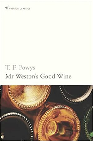 Mr Weston's Good Wine by Theodore Francis Powys