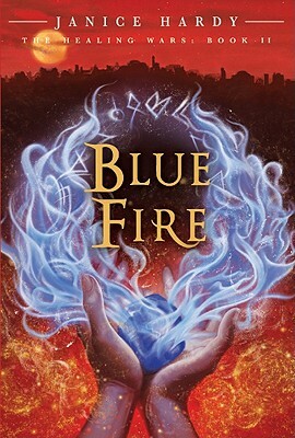 Blue Fire by Janice Hardy