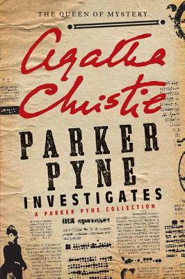 Parker Pyne Investigates: A Parker Pyne Collection by Agatha Christie