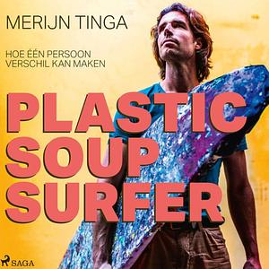 Plastic soup surfer by Merijn Tinga