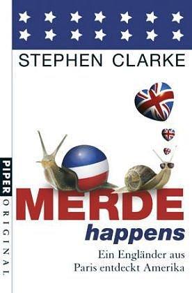 Merde happens by Stephen Clarke, Stephen Clarke, Thomas Wollermann, Gerlinde Schermer-Rauwolf