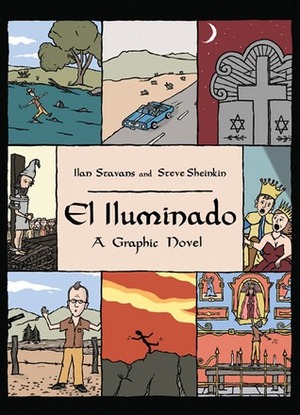 El Iluminado: A Graphic Novel by Steve Sheinkin, Ilan Stavans