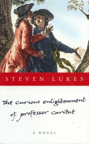 The Curious Enlightenement of Professor Caritat by Steven Lukes