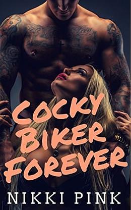 Cocky Biker Forever by Nikki Pink