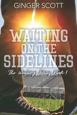 Waiting on the Sidelines by Ginger Scott