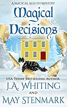 Magical Decisions by May Stenmark, J.A. Whiting