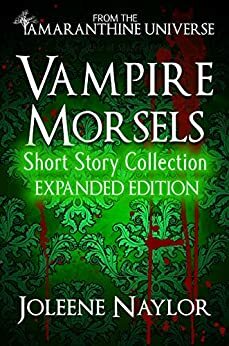 Vampire Morsels: Short Story Collection by Joleene Naylor