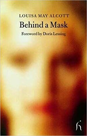 Behind a Mask by Louisa May Alcott