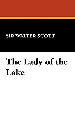 The Lady of the Lake by Walter Scott