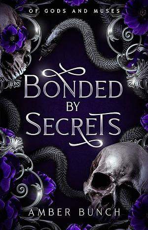 Bonded By Secrets: Of Gods and Muses by Amber Bunch