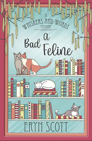 A Bad Feline by Eryn Scott
