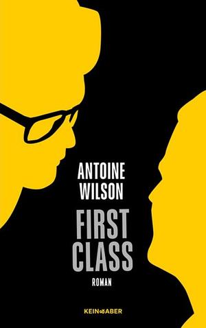 First Class by Antoine Wilson