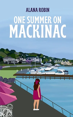 One Summer on Mackinac by Alana Robin