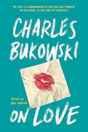 On Love by Charles Bukowski