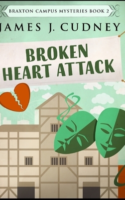 Broken Heart Attack by James J. Cudney